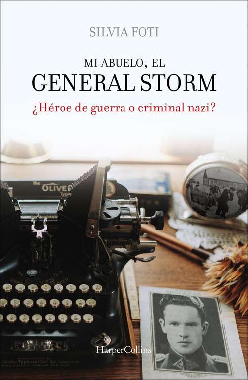 Book cover of Mi abuelo, el general Storm: ¿Héroe o criminal nazi?