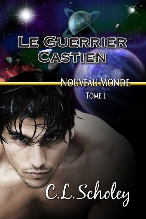Book cover of Le Guerrier Castien (Nouveau Monde #1)