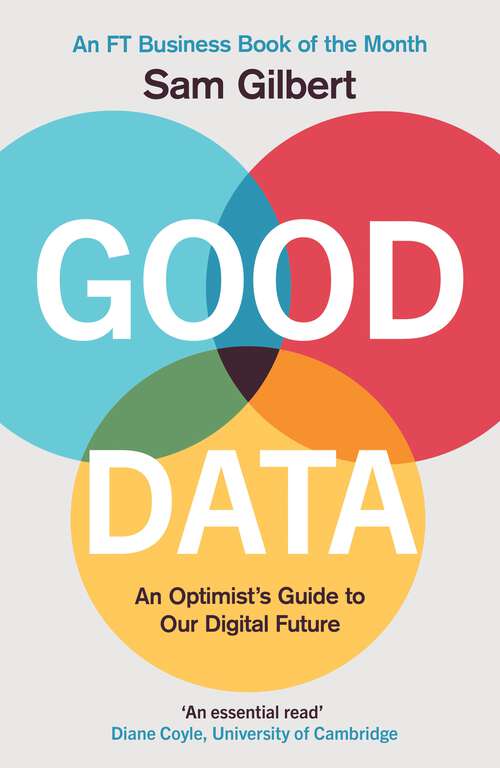 Book cover of Good Data: An Optimist's Guide to Our Digital Future