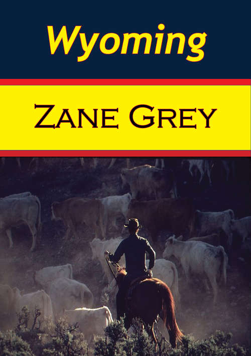 Book cover of Wyoming (Zane Grey Ser.)