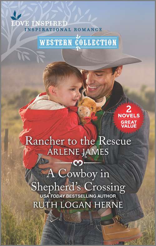 Book cover of Rancher to the Rescue and A Cowboy in Shepherd's Crossing (Reissue)