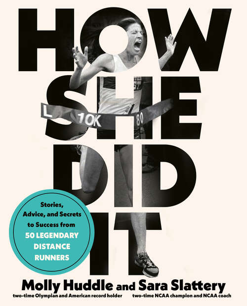 Book cover of How She Did It: Stories, Advice, and Secrets to Success from Fifty Legendary Distance Runners