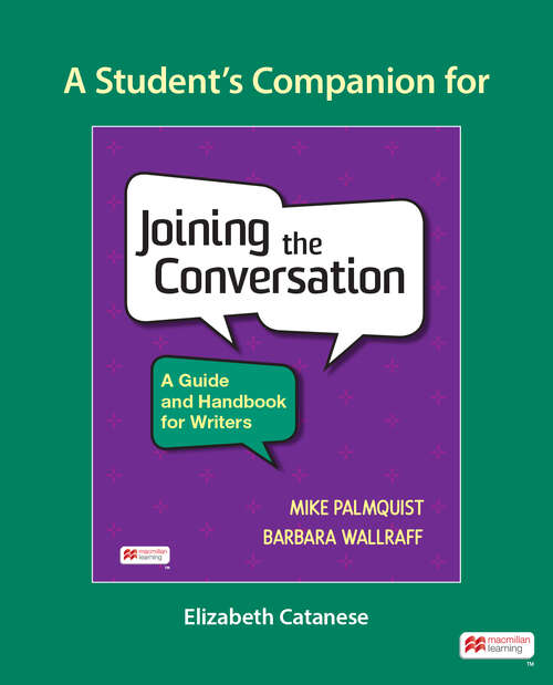 A Student's Companion to Joining the Conversation: A Guide and Handbook for Writers