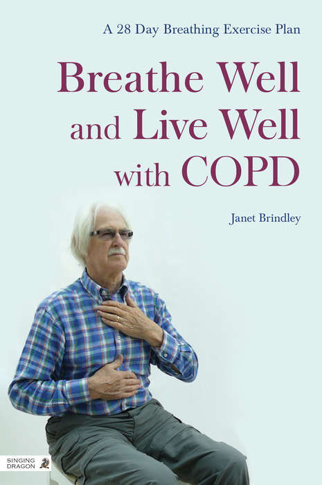 Breathe Well and Live Well with COPD: A 28-Day Breathing Exercise Plan
