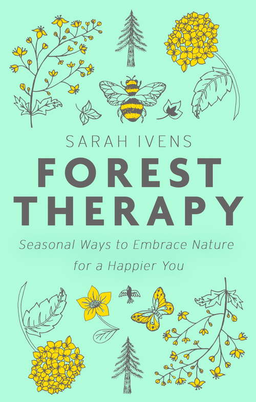 Book cover of Forest Therapy: Seasonal Ways to Embrace Nature for a Happier You