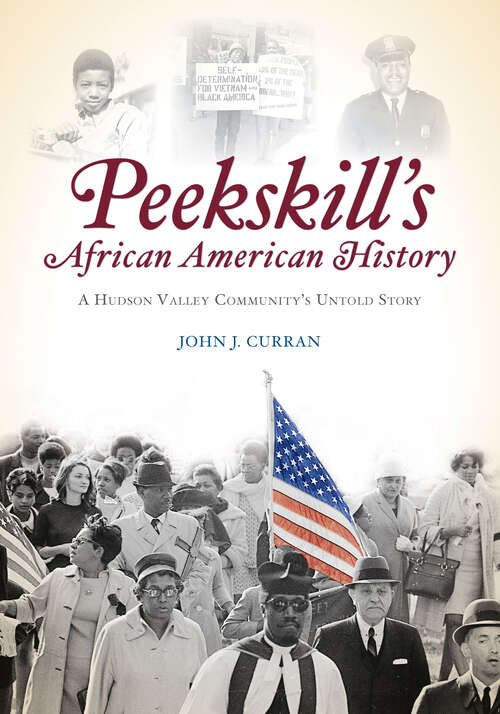 Book cover of Peekskill's African American History: A Hudson Valley Community's Untold Story