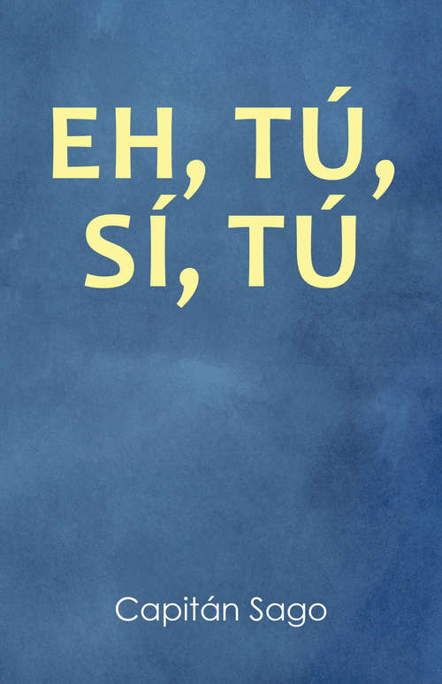 Book cover of EH, TÚ, SÍ, TÚ
