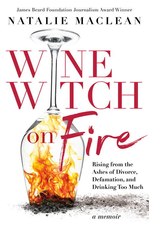 Book cover of Wine Witch on Fire: Rising from the Ashes of Divorce, Defamation, and Drinking Too Much