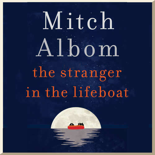 Book cover of The Stranger in the Lifeboat: The uplifting new novel from the bestselling author of Tuesdays with Morrie