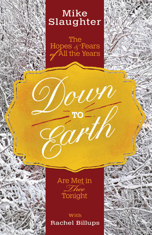 Down to Earth [Large Print]: The Hopes & Fears of All the Years Are Met in Thee Tonight (Down to Earth Advent series)