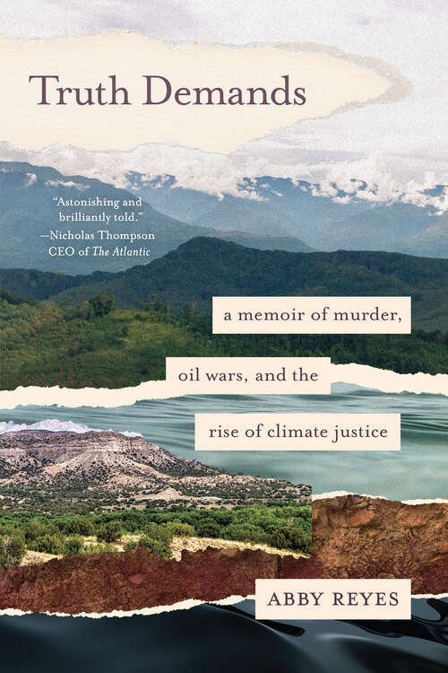 Book cover of Truth Demands: A Memoir of Murder, Oil Wars, and the Rise of Climate Justice