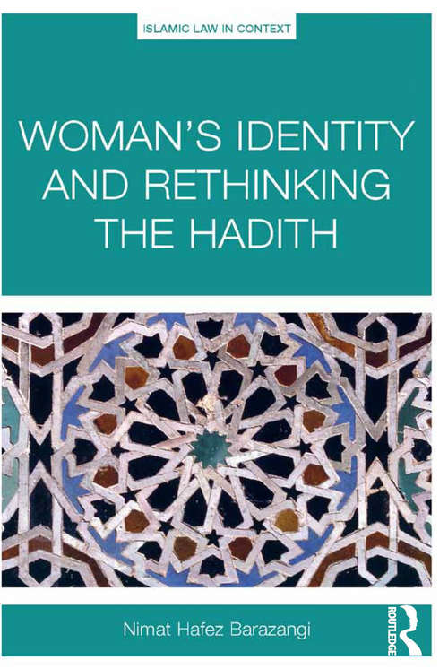 Woman's Identity and Rethinking the Hadith (Islamic Law in Context #1)