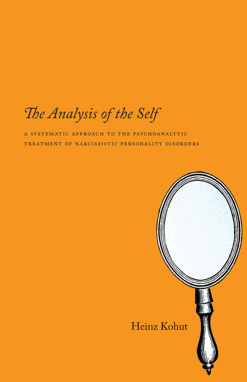 Book cover of The Analysis of the Self: A Systematic Approach to the Psychoanalytic Treatment of Narcissistic Personality Disorders