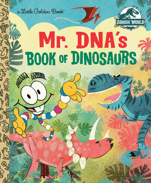 Mr. DNA's Book of Dinosaurs (Little Golden Book)