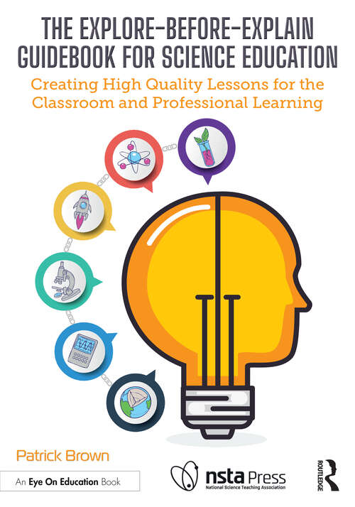 Book cover of The Explore-Before-Explain Guidebook for Science Education: Creating High Quality Lessons for the Classroom and Professional Learning (1)