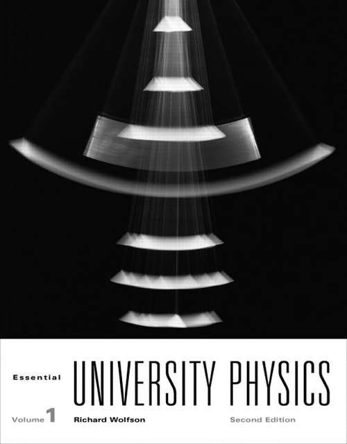Book cover of Essential University Physics, 2e,  Volume 1