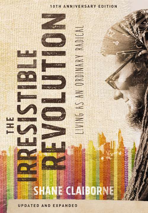 Book cover of The Irresistible Revolution, Updated and Expanded: Living as an Ordinary Radical