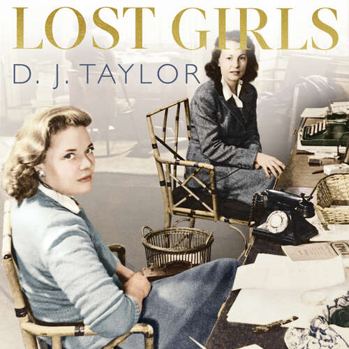 Lost Girls: Love, War and Literature: 1939-51
