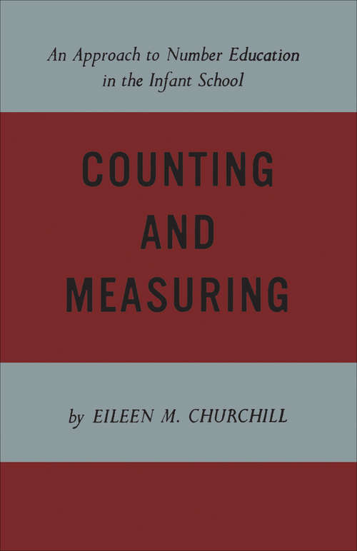 Book cover of Counting and Measuring: An Approach to Number Education in the Infant School