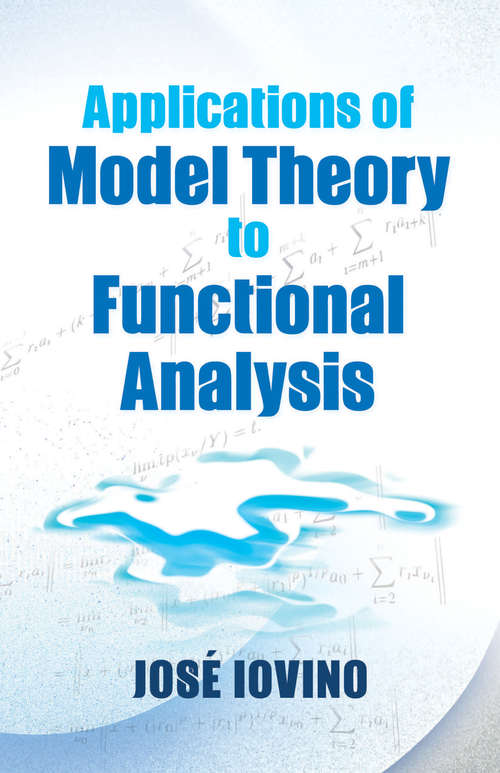 Book cover of Applications of Model Theory to Functional Analysis (Dover Books on Mathematics)