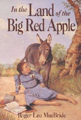 Book cover of In the Land of the Big Red Apple (The Rose Years #3)