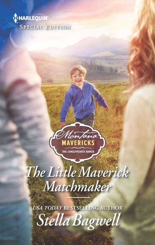 The Little Maverick Matchmaker (Montana Mavericks: The Lonelyhearts Ranch #3)
