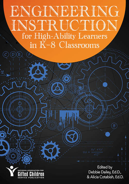 Book cover of Engineering Instruction for High-Ability Learners in K-8 Classrooms
