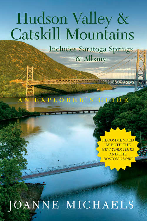 Book cover of Explorer's Guide Hudson Valley & Catskill Mountains: Includes Saratoga Springs & Albany (Eighth Edition)  (Explorer's Complete)