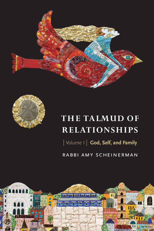 Book cover of The Talmud of Relationships, Volume 1: God, Self, and Family