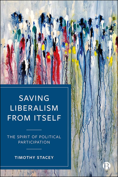 Book cover of Saving Liberalism from Itself: The Spirit of Political Participation