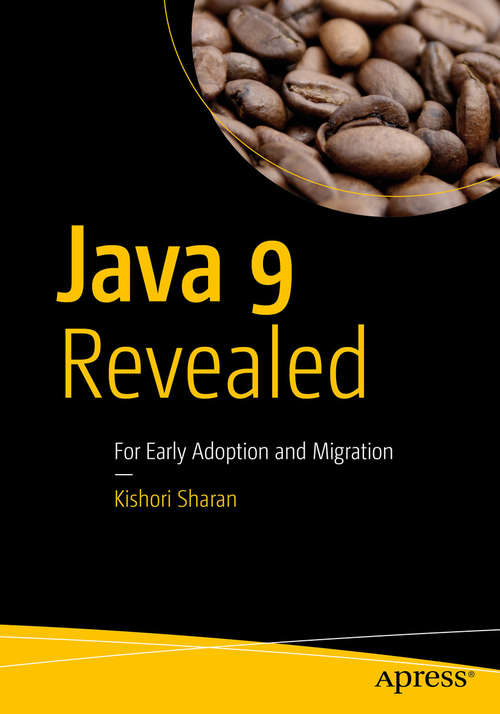 Book cover of Java 9 Revealed: For Early Adoption and Migration