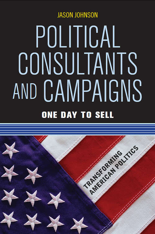 Book cover of Political Consultants and Campaigns