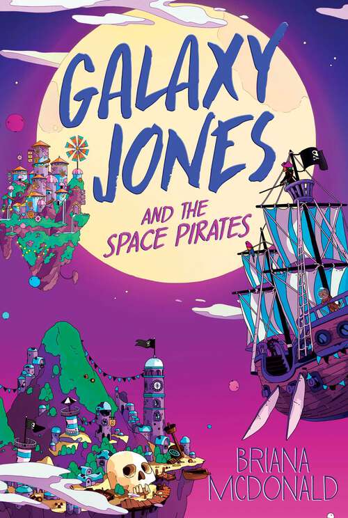Book cover of Galaxy Jones and the Space Pirates