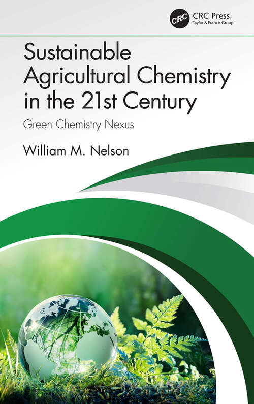 Book cover of Sustainable Agricultural Chemistry in the 21st Century: Green Chemistry Nexus