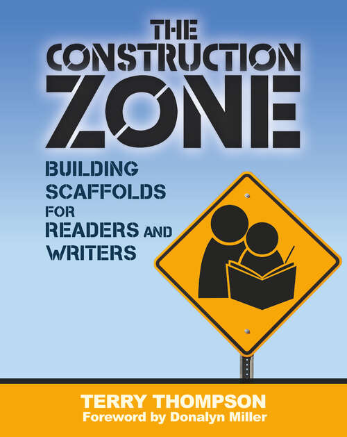 Book cover of Construction Zone: Building Scaffolds for Readers and Writers