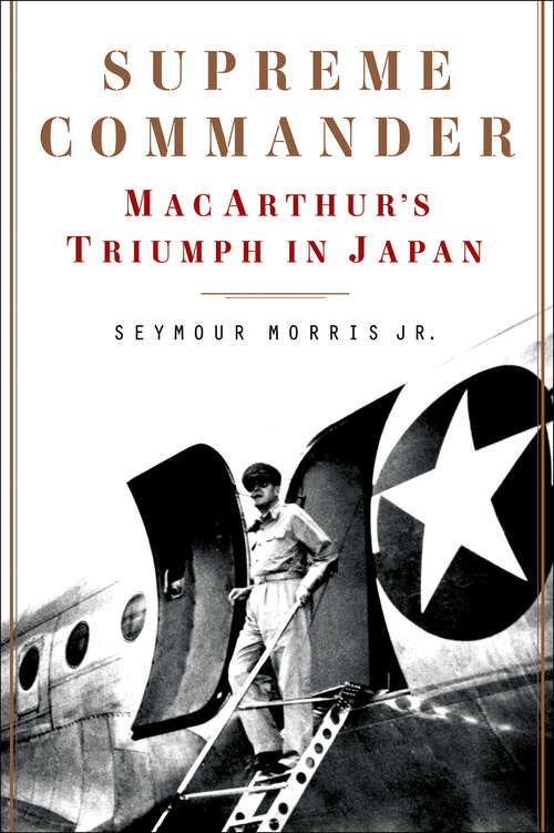 Book cover of Supreme Commander: MacArthur's Triumph in Japan