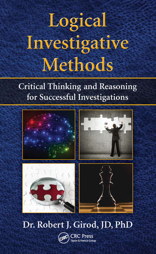 Book cover of Logical Investigative Methods: Critical Thinking and Reasoning for Successful Investigations