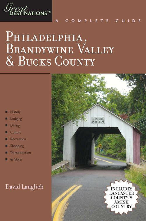 Book cover of Explorer's Guide Philadelphia, Brandywine Valley & Bucks County: Includes Lancaster County's Amish Country (Explorer's Great Destinations #0)