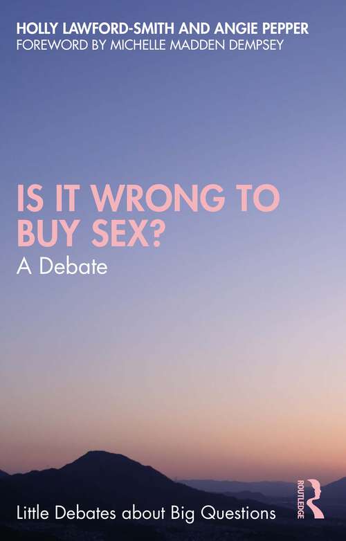 Book cover of Is It Wrong to Buy Sex?: A Debate (Little Debates about Big Questions)