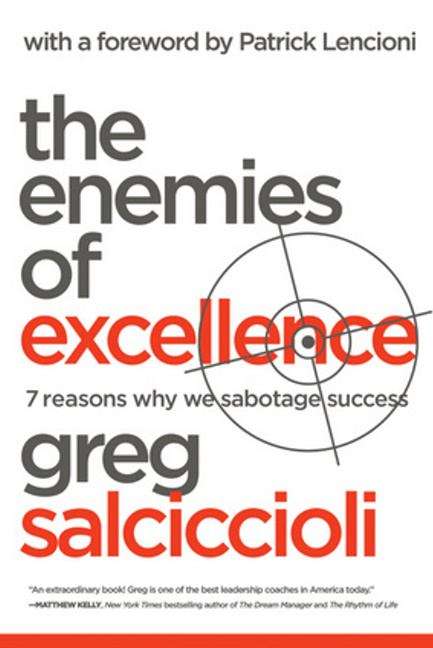 Book cover of The Enemies of Excellence: 7 Reasons Why We Sabotage Success