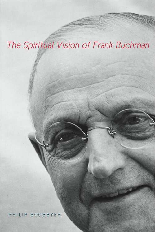 Book cover of The Spiritual Vision of Frank Buchman