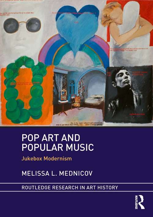 Book cover of Pop Art and Popular Music: Jukebox Modernism (Routledge Research in Art History)