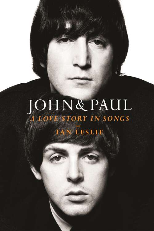 Book cover of John & Paul: A Love Story in Songs