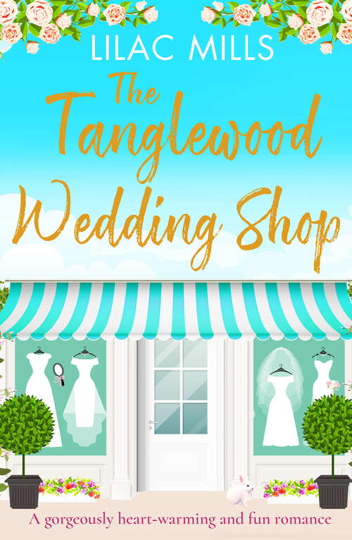 Book cover of The Tanglewood Wedding Shop: A gorgeously heart-warming and fun romance (Tanglewood Village series)