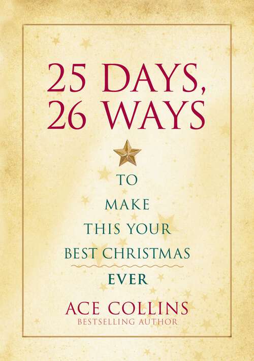 Book cover of 25 Days, 26 Ways to Make This Your Best Christmas Ever