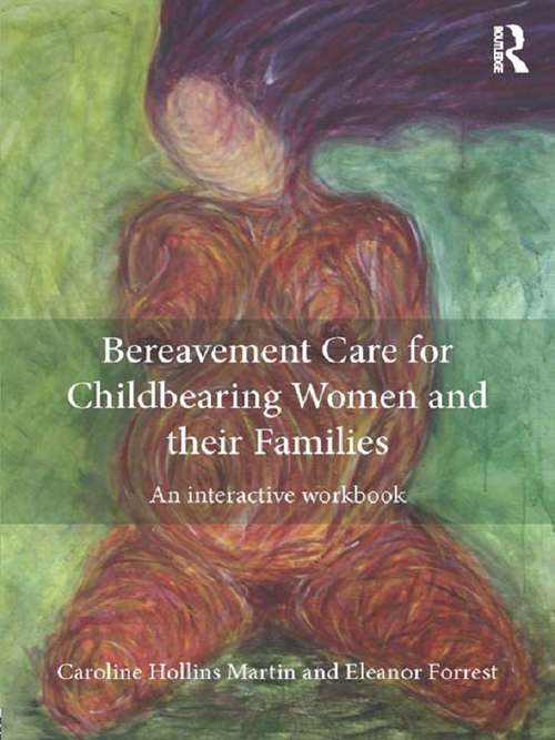 Bereavement Care for Childbearing Women and their Families: An Interactive Workbook
