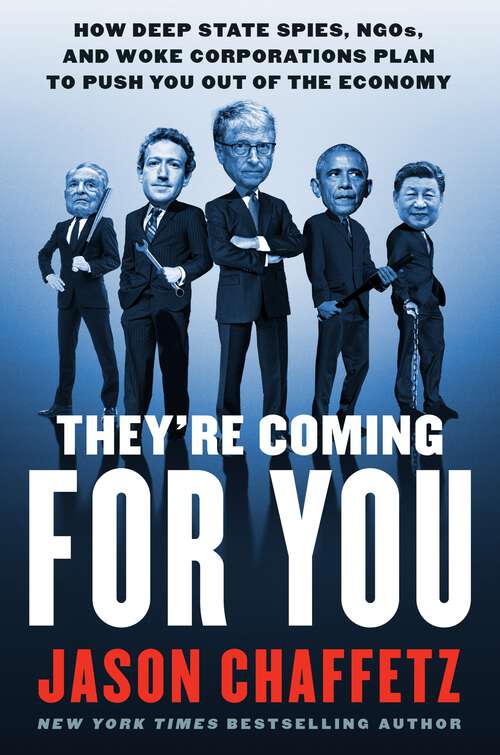 Book cover of They're Coming for You: How Deep State Spies, NGOs, and Woke Corporations Plan to Push You Out of the Economy