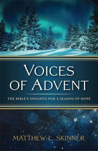 Book cover of Voices of Advent: The Bible’s Insights for a Season of Hope (Voices of Advent - ePub)
