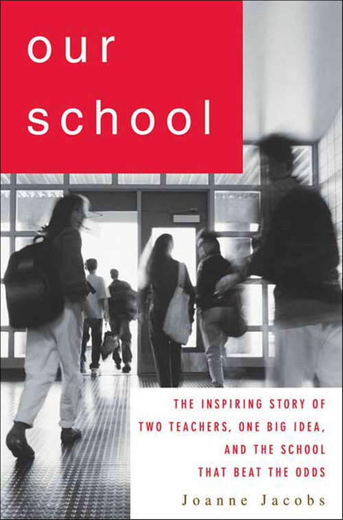 Book cover of Our School: The Inspiring Story of Two Teachers, One Big Idea, and the School That Beat the Odds