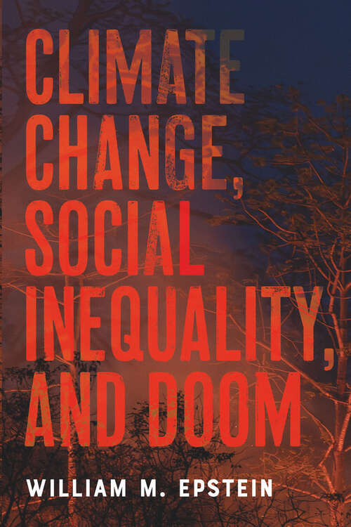 Book cover of Climate Change, Social Inequality, and Doom